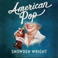 Title: American Pop: A Novel, Author: Snowden Wright