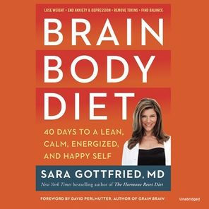 Brain Body Diet: 40 Days to a Lean, Calm, Energized, and Happy Self