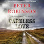 Careless Love (DCI Banks Series #25)
