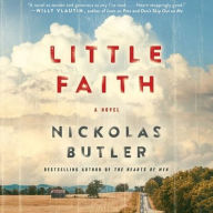 Title: Little Faith, Author: Nickolas Butler