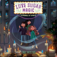 Title: Love Sugar Magic: A Sprinkle of Spirits, Author: Anna Meriano