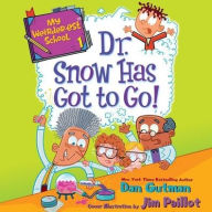 Title: Dr. Snow Has Got to Go! (My Weirder-est School Series #1), Author: Dan Gutman