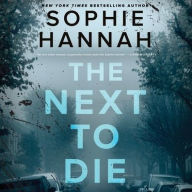 Title: The Next to Die (Zailer & Waterhouse Series #10), Author: Sophie Hannah