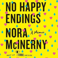 Title: No Happy Endings, Author: Nora McInerny
