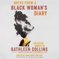 Title: Notes from a Black Woman's Diary: Selected Works of Kathleen Collins, Author: Kathleen Collins