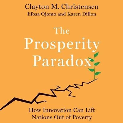 The Prosperity Paradox: How Innovation Can Lift Nations Out of Poverty