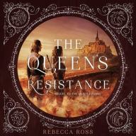 Title: The Queen's Resistance (Queen's Rising Series #2), Author: Rebecca Ross