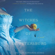 Title: The Witches of St. Petersburg, Author: Imogen Edwards-Jones
