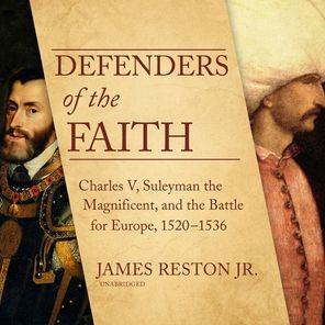 Defenders Of The Faith Charles V Suleyman The Magnificent And