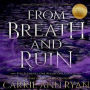 From Breath and Ruin