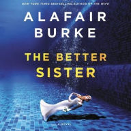 Title: The Better Sister, Author: Alafair Burke