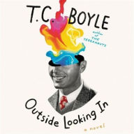 Title: Outside Looking In, Author: T. C. Boyle