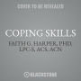 Coping Skills: Tools & Techniques for Every Stressful Situation