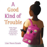 Title: A Good Kind of Trouble, Author: Lisa Moore Ramée