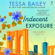 Title: Indecent Exposure (Academy Series #2), Author: Tessa Bailey