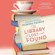 Title: The Library of Lost and Found, Author: Phaedra Patrick