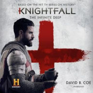 Title: Knightfall: The Infinite Deep, Author: David B. Coe