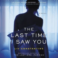 Title: The Last Time I Saw You, Author: Liv Constantine