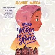Title: Other Words for Home, Author: Jasmine Warga