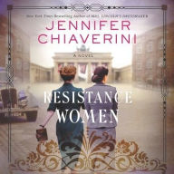 Title: Resistance Women, Author: Jennifer Chiaverini