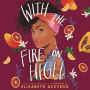 With the Fire on High