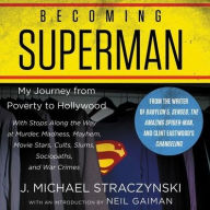 Title: Becoming Superman: My Journey from Poverty to Hollywood, Author: J. Michael Straczynski