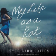 Title: My Life as a Rat, Author: Joyce Carol Oates