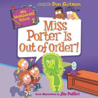 Title: Miss Porter Is Out of Order! (My Weirder-est School Series #2), Author: Dan Gutman