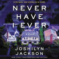 Title: Never Have I Ever, Author: Joshilyn Jackson