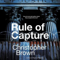 Title: Rule of Capture, Author: Christopher Brown