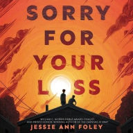 Title: Sorry for Your Loss, Author: Jessie Ann Foley