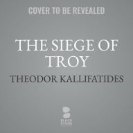 Title: The Siege of Troy, Author: Theodor Kallifatides