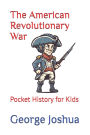 The American Revolutionary War: Pocket History for Kids