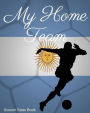 My Home Team: Argentina soccer stats book