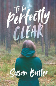 Title: To be Perfectly Clear, Author: Susan Butler