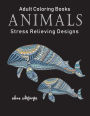 Animals Adult Coloring Books: Stress Relieving Designs (Gifts for Relaxation)