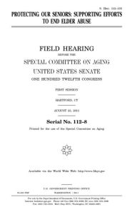 Title: Protecting our seniors: supporting efforts to end elder abuse, Author: United States Senate