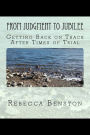 From Judgment to Jubilee: Getting Back on Track after Times of Trial