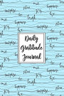 Gratitude Journal Inspiring Handwritten Words 10: Daily Gratitude Journal, 100 Plus Lined Pages With Two Days Per Page, Start Each Day With A Grateful Heart.