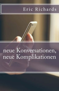 Title: neue Konversationen, neue Komplikationen, Author: Eric Richards