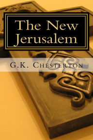 Title: The New Jerusalem, Author: G. K. Chesterton