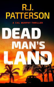 Title: Dead Man's Land, Author: R.J. Patterson