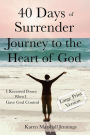 40 Days of Surrender: Journey to the Heart of God
