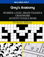 Grey's Anatomy Number, Logic, Brain Teaser and Crossword Activity Puzzle Book: TV Series Edition