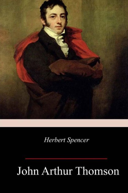 Herbert Spencer By John Arthur Thomson, Paperback 