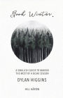 Good Winter: A Smallish Guide to Making the Most of a Bleak Season