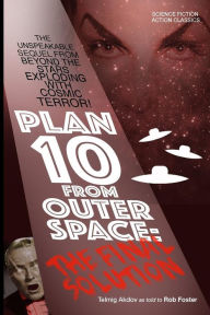 Title: Plan 10 From Outer Space: The Final Solution, Author: Rob Foster