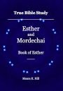 True Bible Study - Esther and Mordechai Book of Esther