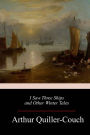 I Saw Three Ships and Other Winter Tales