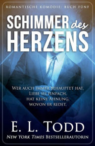 Title: Schimmer des Herzens, Author: E. L. Todd